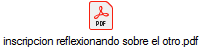 inscripcion reflexionando sobre el otro.pdf