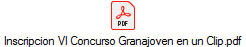 Inscripcion VI Concurso Granajoven en un Clip.pdf