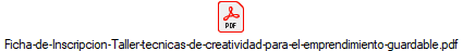 Ficha-de-Inscripcion-Taller-tecnicas-de-creatividad-para-el-emprendimiento-guardable.pdf