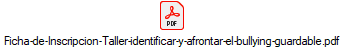 Ficha-de-Inscripcion-Taller-identificar-y-afrontar-el-bullying-guardable.pdf