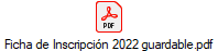 Ficha de Inscripcin 2022 guardable.pdf