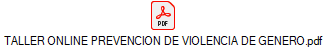 TALLER ONLINE PREVENCION DE VIOLENCIA DE GENERO.pdf