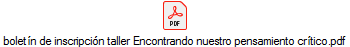 bolet�n de inscripci�n taller Encontrando nuestro pensamiento cr�tico.pdf