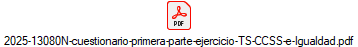 2025-13080N-cuestionario-primera-parte-ejercicio-TS-CCSS-e-Igualdad.pdf