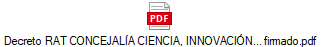 Decreto RAT CONCEJAL�A CIENCIA, INNOVACI�N... firmado.pdf