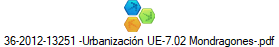 36-2012-13251 -Urbanizaci�n UE-7.02 Mondragones-.pdf