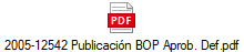 2005-12542 Publicaci�n BOP Aprob. Def.pdf