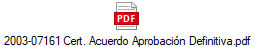 2003-07161 Cert. Acuerdo Aprobaci�n Definitiva.pdf