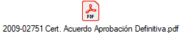 2009-02751 Cert. Acuerdo Aprobaci�n Definitiva.pdf