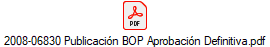 2008-06830 Publicaci�n BOP Aprobaci�n Definitiva.pdf