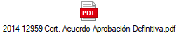 2014-12959 Cert. Acuerdo Aprobaci�n Definitiva.pdf