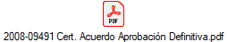 2008-09491 Cert. Acuerdo Aprobaci�n Definitiva.pdf
