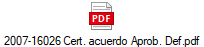 2007-16026 Cert. acuerdo Aprob. Def.pdf