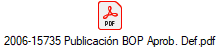 2006-15735 Publicaci�n BOP Aprob. Def.pdf