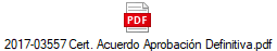 2017-03557 Cert. Acuerdo Aprobaci�n Definitiva.pdf