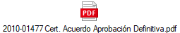 2010-01477 Cert. Acuerdo Aprobaci�n Definitiva.pdf