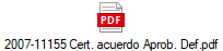2007-11155 Cert. acuerdo Aprob. Def.pdf
