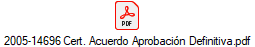 2005-14696 Cert. Acuerdo Aprobaci�n Definitiva.pdf