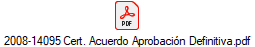 2008-14095 Cert. Acuerdo Aprobaci�n Definitiva.pdf