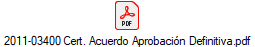 2011-03400 Cert. Acuerdo Aprobaci�n Definitiva.pdf