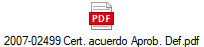 2007-02499 Cert. acuerdo Aprob. Def.pdf
