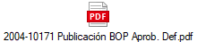 2004-10171 Publicaci�n BOP Aprob. Def.pdf