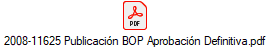 2008-11625 Publicaci�n BOP Aprobaci�n Definitiva.pdf
