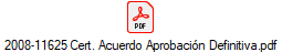 2008-11625 Cert. Acuerdo Aprobaci�n Definitiva.pdf