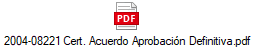 2004-08221 Cert. Acuerdo Aprobacin Definitiva.pdf