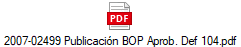 2007-02499 Publicaci�n BOP Aprob. Def 104.pdf