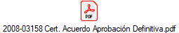 2008-03158 Cert. Acuerdo Aprobaci�n Definitiva.pdf