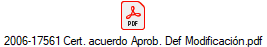2006-17561 Cert. acuerdo Aprob. Def Modificaci�n.pdf