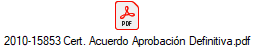 2010-15853 Cert. Acuerdo Aprobaci�n Definitiva.pdf