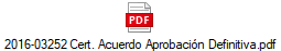 2016-03252 Cert. Acuerdo Aprobaci�n Definitiva.pdf