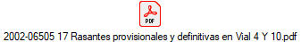 2002-06505 17 Rasantes provisionales y definitivas en Vial 4 Y 10.pdf