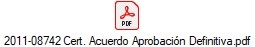 2011-08742 Cert. Acuerdo Aprobaci�n Definitiva.pdf