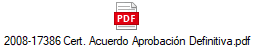2008-17386 Cert. Acuerdo Aprobaci�n Definitiva.pdf
