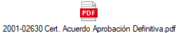 2001-02630 Cert. Acuerdo Aprobaci�n Definitiva.pdf