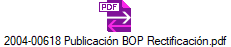 2004-00618 Publicaci�n BOP Rectificaci�n.pdf
