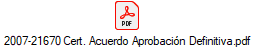 2007-21670 Cert. Acuerdo Aprobaci�n Definitiva.pdf