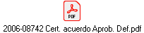2006-08742 Cert. acuerdo Aprob. Def.pdf
