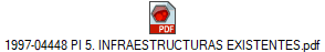 1997-04448 PI 5. INFRAESTRUCTURAS EXISTENTES.pdf