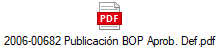 2006-00682 Publicaci�n BOP Aprob. Def.pdf