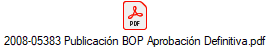 2008-05383 Publicacin BOP Aprobacin Definitiva.pdf
