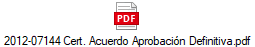 2012-07144 Cert. Acuerdo Aprobaci�n Definitiva.pdf