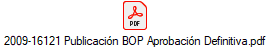 2009-16121 Publicacin BOP Aprobacin Definitiva.pdf