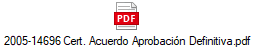 2005-14696 Cert. Acuerdo Aprobaci�n Definitiva.pdf