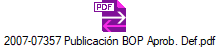 2007-07357 Publicacin BOP Aprob. Def.pdf
