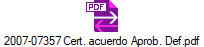 2007-07357 Cert. acuerdo Aprob. Def.pdf
