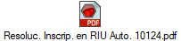 Resoluc. Inscrip. en RIU Auto. 10124.pdf